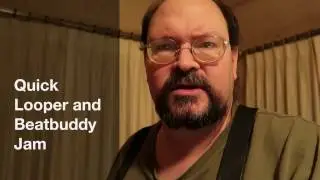 Quick Looper and Beatbuddy Jam
