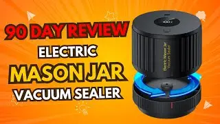 I Tried the Electric Mason Jar Sealer and WOW!