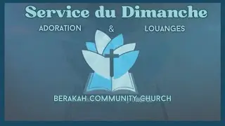 Service Fin D'annee| Berakah Community Church of 4 Corners | Decembre 31, 2025