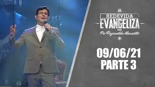 REDEVIDA Evangeliza - 09/06/21 - Parte 3