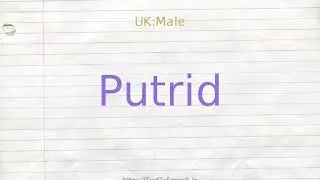 How to pronounce putrid