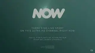 [4K 50FPS HDR] Sky Sports 2/NowUK - There's no live sport on this Ultra HD channel right now