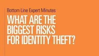 What are the Biggest Risks for Identity Theft?