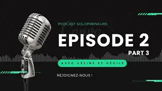 Podcast Solopreneurs # 2   Part 3 -  C&eacute;cile fondatrice de process' Solutions