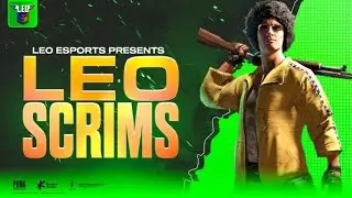 LEO ESPORTS PRESENTS || DAILY LEO SCRIMS || 2PM SCRIM ||
