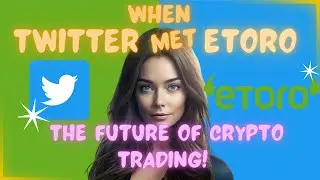 Twitter Goes Crypto! eToro Collaboration Unlocks Revolutionary New Trading Experience for Millions!