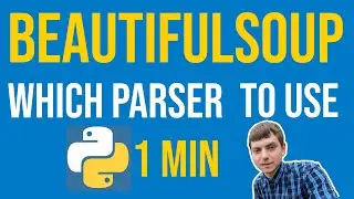 BeautifulSoup Tutorial - Which parser to use❓