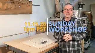 Live Sunday Digital Woodworking Workshop November 15, 2020
