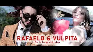 AL Rafaelo & Vulpita - Doi indragostiti lulea | Official Video