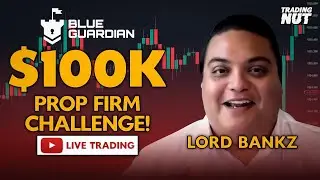LIVE LONDON TRADING: Can Lord Bankz Pass The Blue Guardian $100k Evaluation?