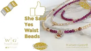 Waisted Gems Ruby, Pearl and Rose Gold Waist Beads.  She said yes waist beads, African Waist Beads