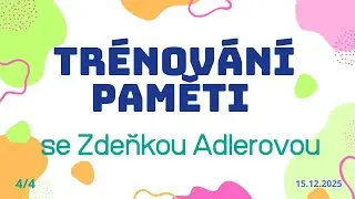 Trénování paměti se Zdeňkou Adlerovou 4/4