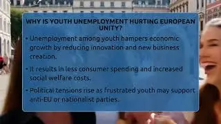 Why Is Youth Unemployment Hurting European Unity? - Europe Through the Ages