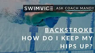 How Do I Keep My Hips From Sinking In Backstroke?