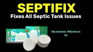 The Best Septic Tank Treatment &ndash; SEPTIFIX Review & Benefits Explained!