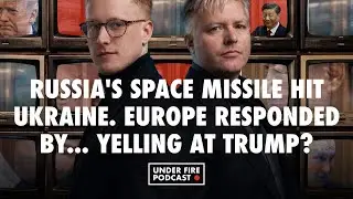 Russia's Space Missile Hit Ukraine. Europe Responded By... Yelling at Trump?