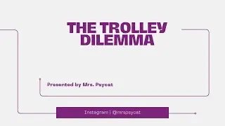 The Trolley Dilemma| Ethics in actions