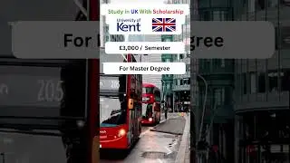 Scholarship In UK 2025 | Kent Business School Dean's Excellence Scholarship | University of Kent