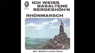 Ich Weiss Basaltene Bergeshöh'n (Rhönlied)