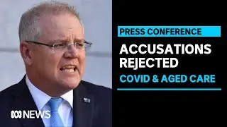 Scott Morrison rejects accusations of unpreparedness within aged care COVID-19 response | ABC News