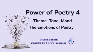 Power of Poetry Video 4: Theme Tone and Mood - The Emotions of Poetry