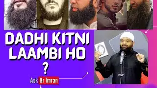 Dadhi Kitni Laambi Ho ? || Ask Br Imran