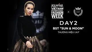 I.H.F SHOWCASE | AQUAFINA VIETNAM INTERNATIONAL FASHION WEEK 2021