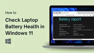 How to Check Laptop Battery Health in Windows 11