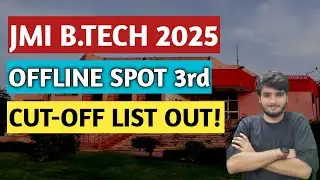 JMI B.Tech 2025 | Offline Spot 3rd Cut-Off List Out
