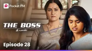 பறக்க பறக்க துடிக்குதே! பழைய ரணங்கள் மறக்குதே! | The Boss | Episode 28