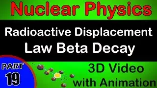 Radioactive Displacement Law Beta Decay | Nuclear Physics| class 12 physics notes|CBSE|IITJEE