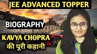 Kavya Chopra Biography | Lifestyle,Life story,wiki,Interview,Jee main topper 2021,Allen,Family,Age
