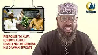 RESPONSE TO ALFA EJIGBO'S FUTILE CHALLENGE REGARDING HIS DA'WAH EFFORTS