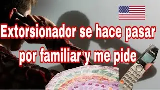 Extorsionador se hace pasar por un  familiar - FofoVlogs