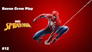 Raven Crew Plays: Marvel Spider-Man pt12