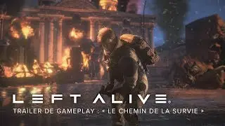 LEFT ALIVE - Trailer de Gameplay &laquo;&nbsp;Le chemin de la survie&nbsp;&raquo;
