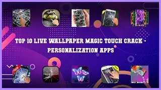 Top 10 Live Wallpaper Magic Touch Crack Android Apps