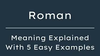 What Does Roman Mean? Roman Meaning in English With 5 Example Sentences