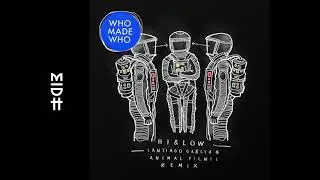 WhoMadeWho - Hi & Low (Santiago Garcia & Animal Picnic Remix)