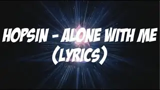 Hopsin Alone with me Lyric Video