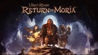 NEW PLAYTHROUGH!! [The Lord Of The Rings: Return To Moria Ep1]