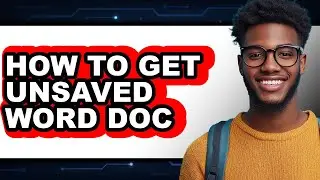How to Get Unsaved Word Doc - Step by Step