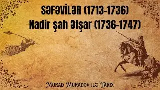SƏFƏVİLƏR (1713-1736). NADİR ŞAH ƏFŞAR. ƏFŞARLAR İMPERİYASI (1736-1747). 