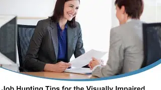 Webinar: Job Hunting Tips for the Visually Impaired