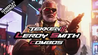 TEKKEN 8 - Leroy Smith Basic Combos Ps5