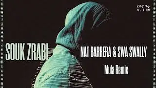 Nat Barrera & Swa Swally - Souk Zrabi (Mula Remix)