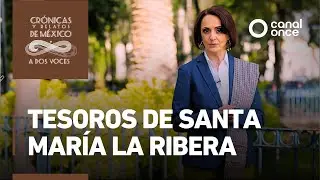 Cr&oacute;nicas y relatos de M&eacute;xico - Tesoros de Santa Mar&iacute;a La Ribera