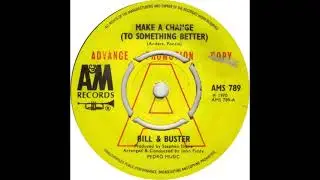 Bill & Buster - Make A Change (To Something Better)