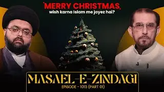 Masaele Zindagi || Episode 1013 || Part 01 || Maulana Faizan H. Jawadi || Ali Jawed Zaidi