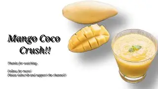 Homemade Recipe of Mango Coco Crush-A Refreshing drink for the summers!